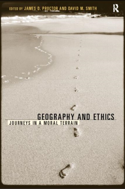Geography and Ethics : Journeys in a Moral Terrain, Paperback / softback Book