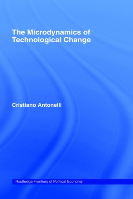 Microdynamics of Technological Change, Hardback Book