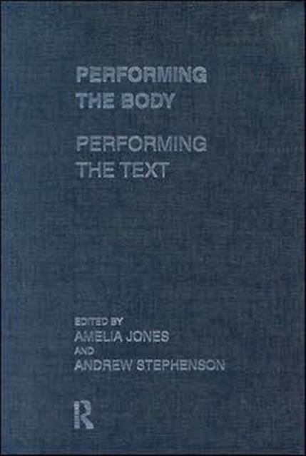 Performing the Body/Performing the Text, Hardback Book