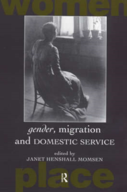 Gender, Migration and Domestic Service, Hardback Book