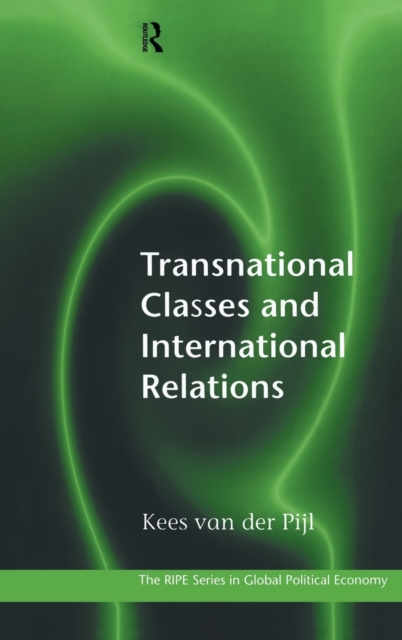 Transnational Classes and International Relations, Hardback Book