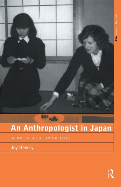 An Anthropologist in Japan : Glimpses of Life in the Field, Paperback / softback Book