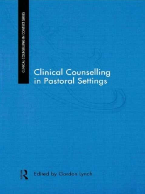 Clinical Counselling in Pastoral Settings, Paperback / softback Book