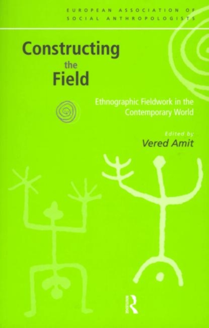 Constructing the Field : Ethnographic Fieldwork in the Contemporary World, Paperback / softback Book