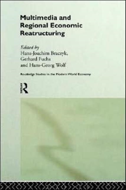 Multimedia and Regional Economic Restructuring, Hardback Book