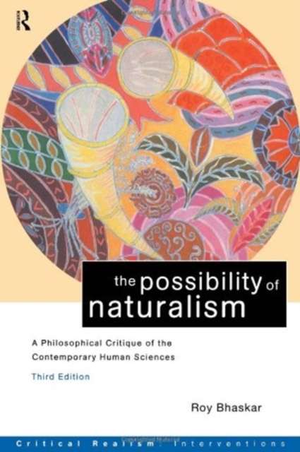 The Possibility of Naturalism : A philosophical critique of the contemporary human sciences, Hardback Book