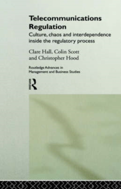 Telecommunications Regulation : Culture, Chaos and Interdependence Inside the Regulatory Process, Hardback Book