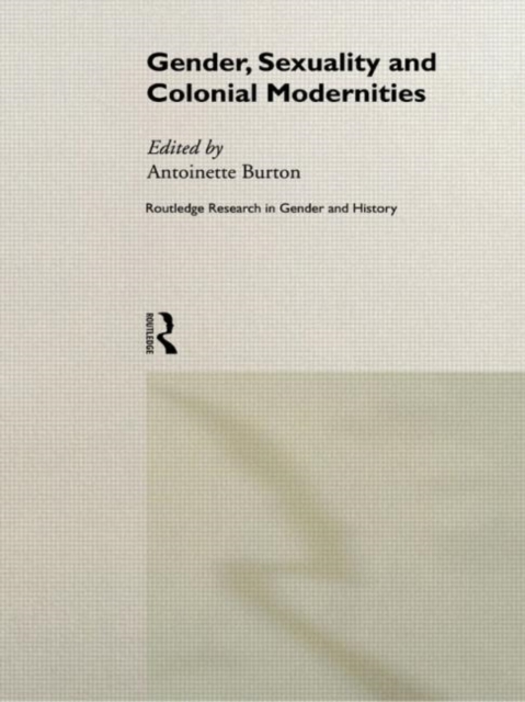 Gender, Sexuality and Colonial Modernities, Hardback Book