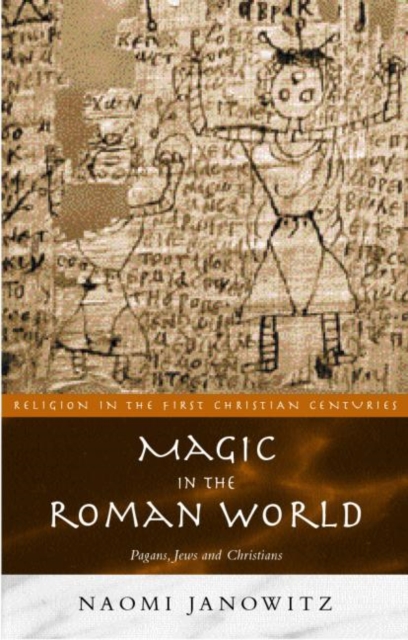 Magic in the Roman World : Pagans, Jews and Christians, Paperback / softback Book