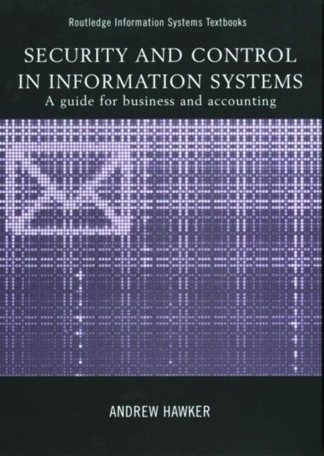 Security and Control in Information Systems : A Guide for Business and Accounting, Paperback / softback Book