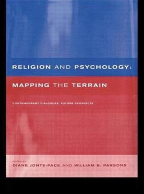 Religion and Psychology : Mapping the Terrain, Paperback / softback Book