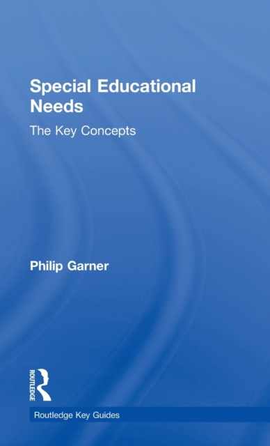 Special Educational Needs: The Key Concepts, Hardback Book