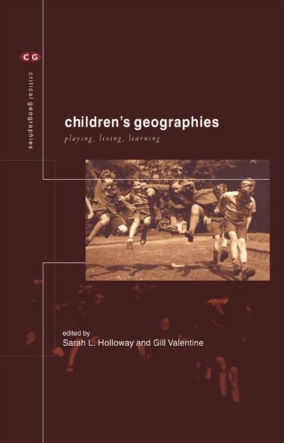 Children's Geographies : Playing, Living, Learning, Hardback Book