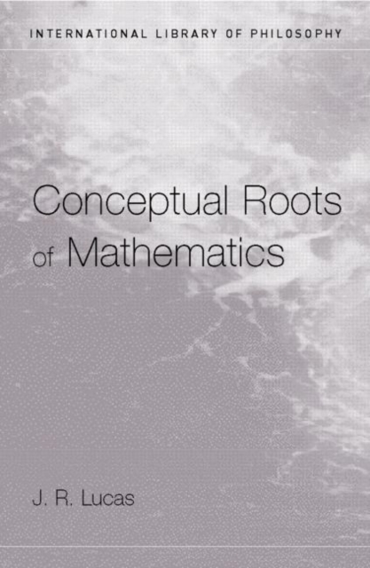 Conceptual Roots of Mathematics, Hardback Book