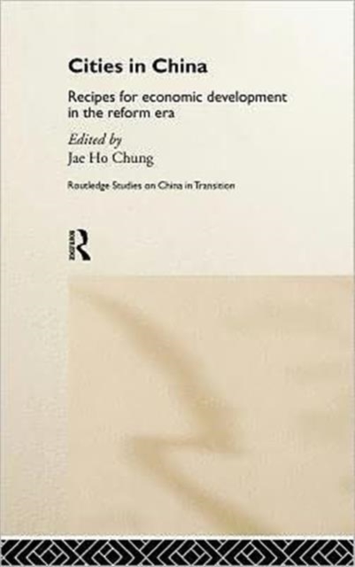 Cities in Post-Mao China : Recipes for Economic Development in the Reform Era, Hardback Book
