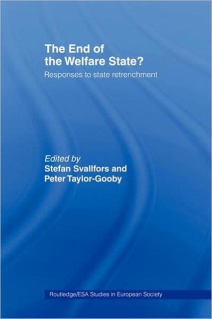 The End of the Welfare State? : Responses to State Retrenchment, Hardback Book