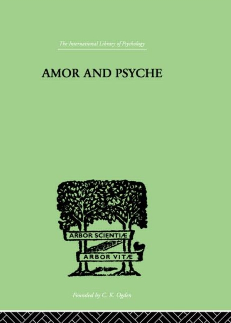 Amor And Psyche : THE PSYCHIC DEVELOPMENT OF THE FEMININE, Hardback Book