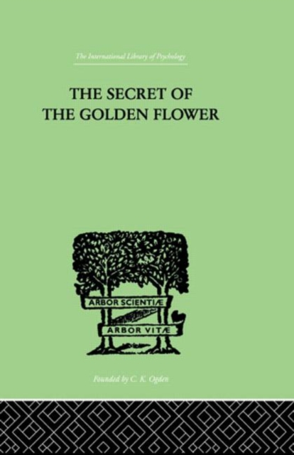 The Secret Of The Golden Flower : A Chinese Book of Life, Hardback Book