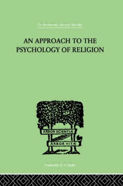 An Approach To The Psychology of Religion, Hardback Book