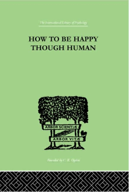 How To Be Happy Though Human, Hardback Book
