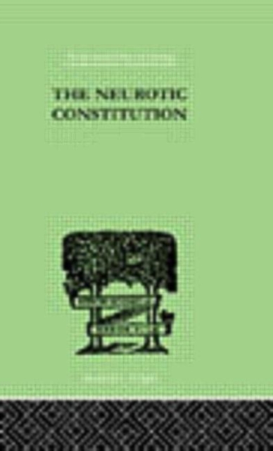 The Neurotic Constitution, Hardback Book