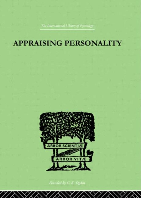 Appraising Personality : THE USE OF PSYCHOLOGICAL TESTS IN THE PRACTICE OF MEDICINE, Hardback Book