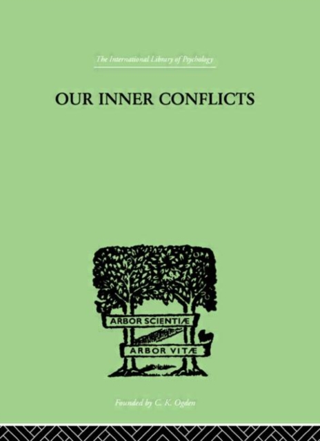 Our Inner Conflicts : A CONSTRUCTIVE THEORY OF NEUROSIS, Hardback Book