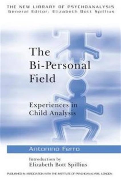 The Bi-Personal Field : Experiences in Child Analysis, Paperback / softback Book