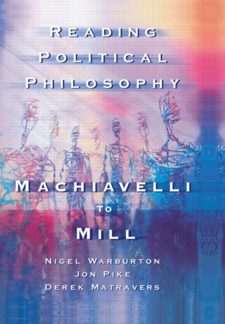 Reading Political Philosophy : Machiavelli to Mill, Hardback Book