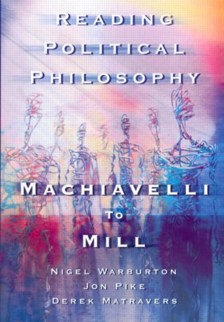 Reading Political Philosophy : Machiavelli to Mill, Paperback / softback Book