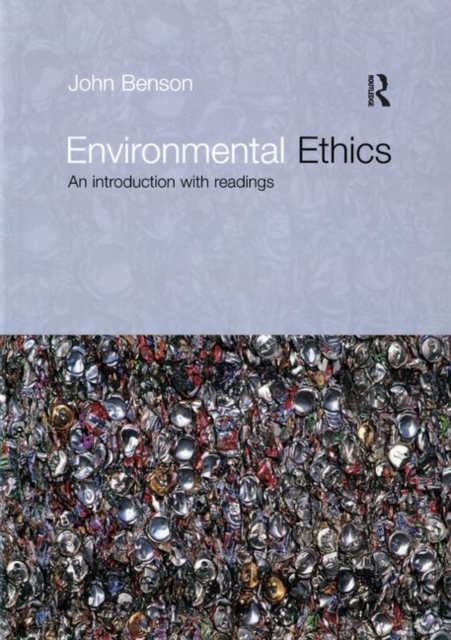 Environmental Ethics : An Introduction with Readings, Paperback / softback Book