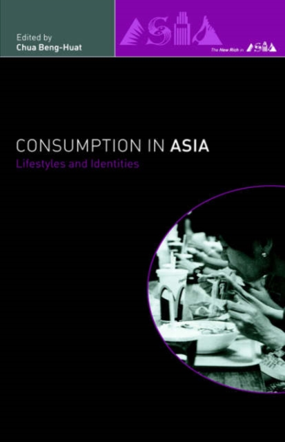 Consumption in Asia : Lifestyle and Identities, Hardback Book