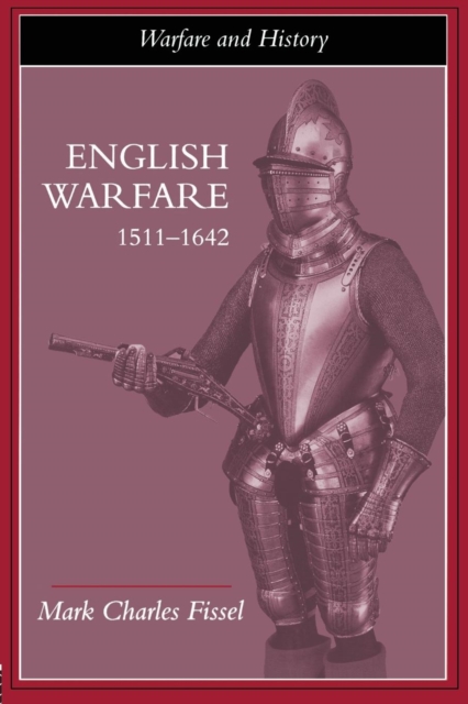 English Warfare, 1511-1642, Paperback / softback Book