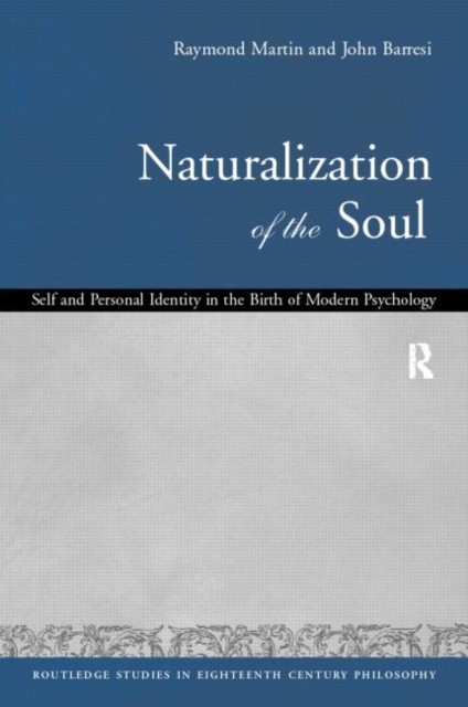 Naturalization of the Soul : Self and Personal Identity in the Eighteenth Century, Hardback Book