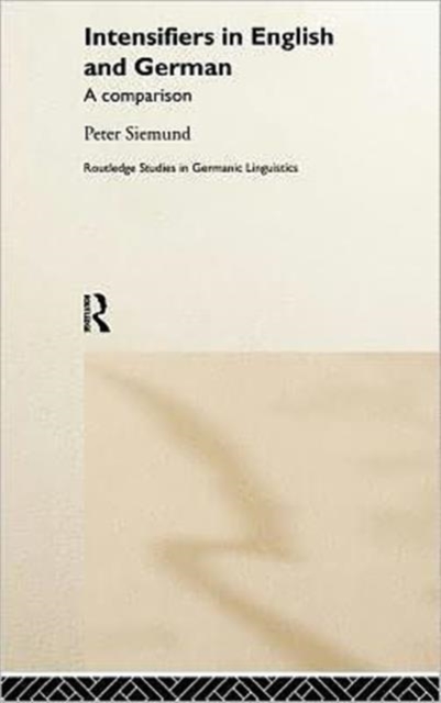 Intensifiers in English and German : A Comparison, Hardback Book