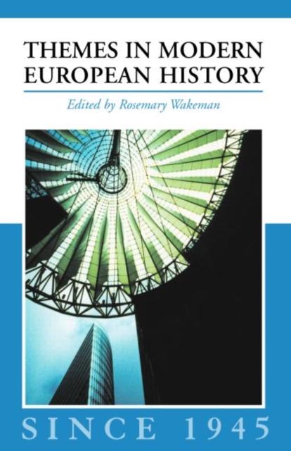 Themes in Modern European History since 1945, Paperback / softback Book