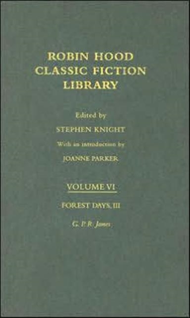 Forest Days (volume III) : Robin Hood: Classic Fiction Library volume 6, Hardback Book