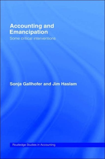 Accounting and Emancipation : Some Critical Interventions, Hardback Book