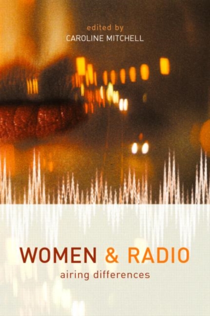 Women and Radio : Airing Differences, Paperback / softback Book