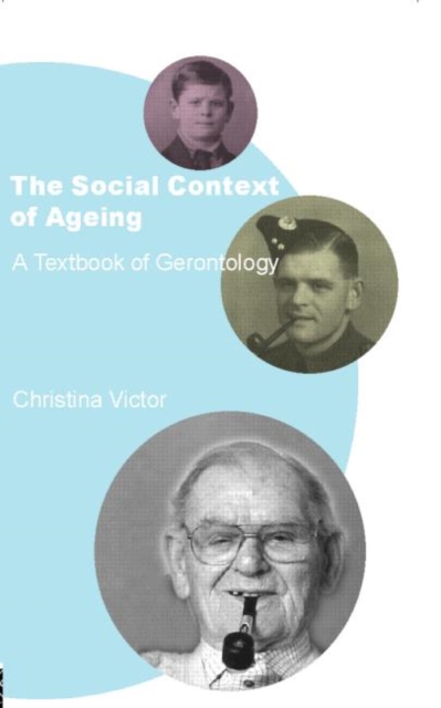 The Social Context of Ageing : A Textbook of Gerontology, Hardback Book