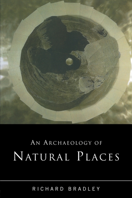 An Archaeology of Natural Places, Paperback / softback Book