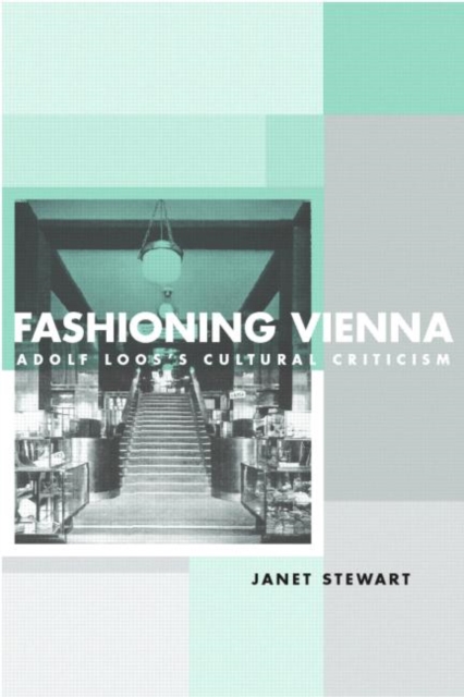 Fashioning Vienna : Adolf Loos's Cultural Criticism, Paperback / softback Book