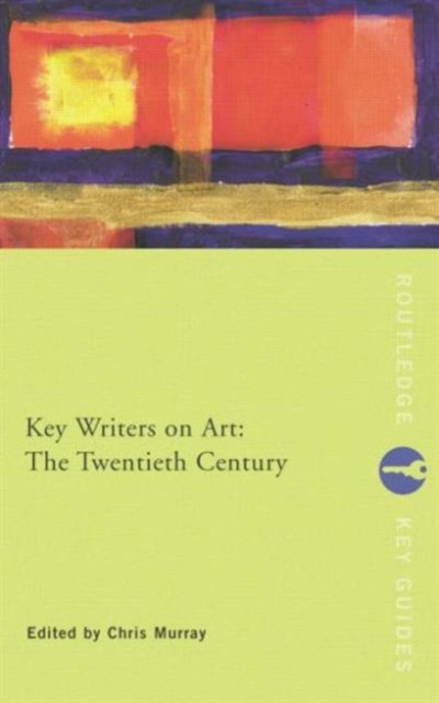 Key Writers on Art: The Twentieth Century, Paperback / softback Book
