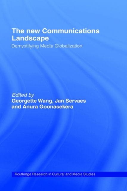 The New Communications Landscape : Demystifying Media Globalization, Hardback Book