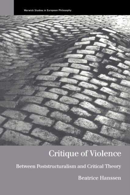 Critique of Violence : Between Poststructuralism and Critical Theory, Paperback / softback Book