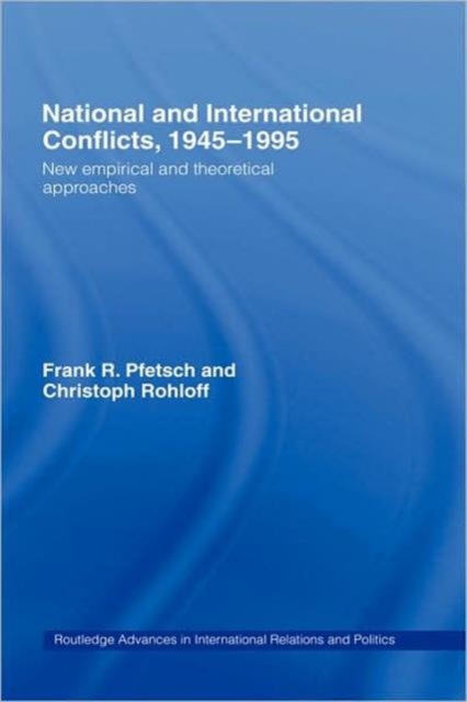 National and International Conflicts, 1945-1995 : New Empirical and Theoretical Approaches, Hardback Book