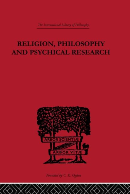 Religion, Philosophy and Psychical Research : Selected Essays, Hardback Book