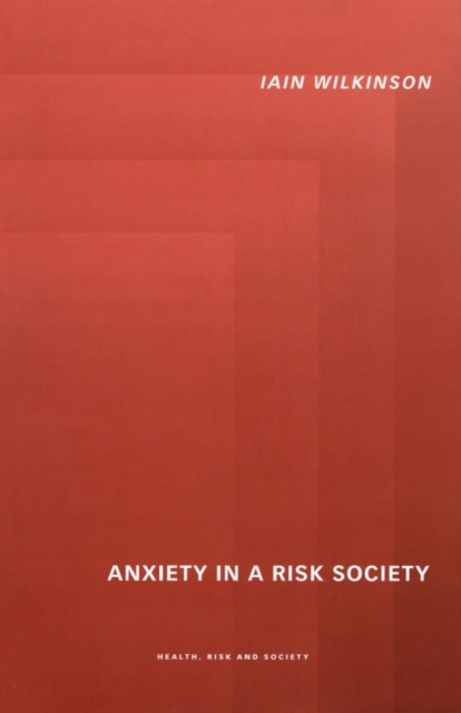 Anxiety in a 'Risk' Society, Paperback / softback Book