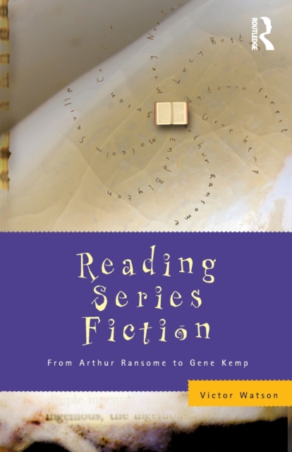 Reading Series Fiction : From Arthur Ransome to Gene Kemp, Paperback / softback Book
