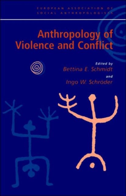 Anthropology of Violence and Conflict, Paperback / softback Book
